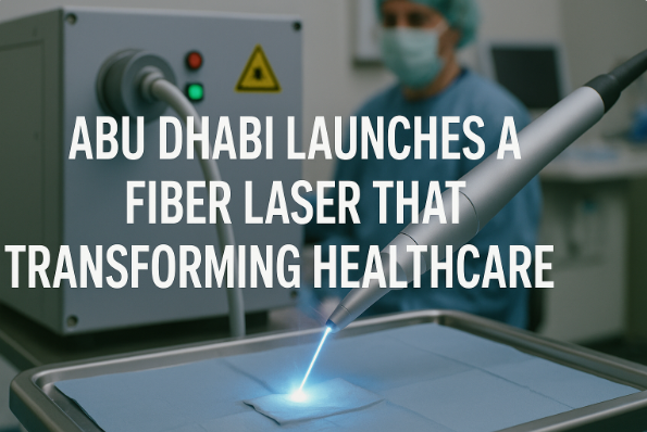 Abu Dhabi launches a fiber laser that is transforming healthcare